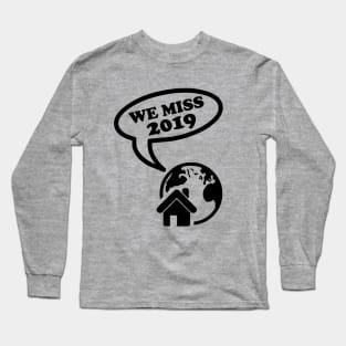 WE MISS 2019 Long Sleeve T-Shirt